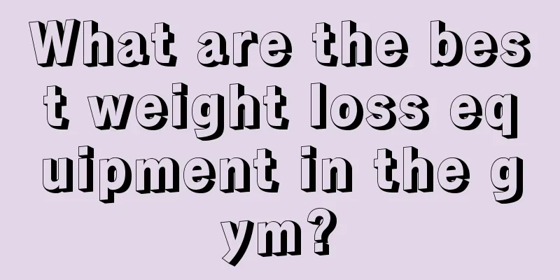 What are the best weight loss equipment in the gym?