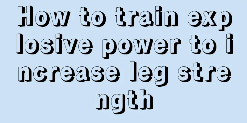 How to train explosive power to increase leg strength