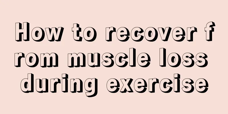 How to recover from muscle loss during exercise