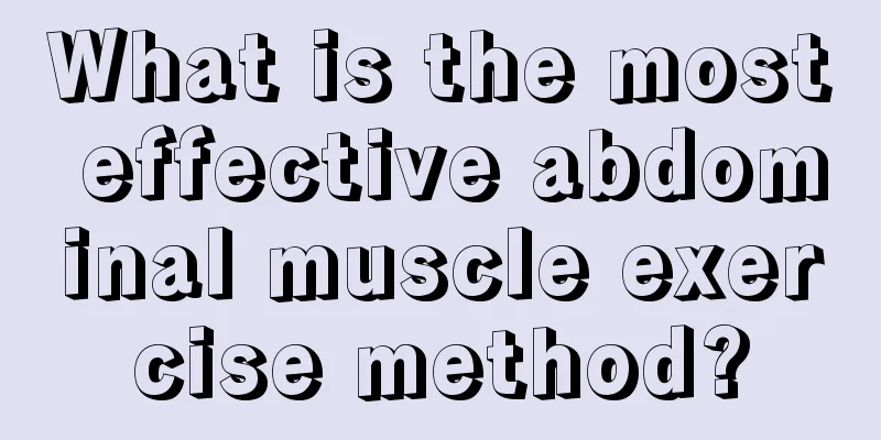 What is the most effective abdominal muscle exercise method?