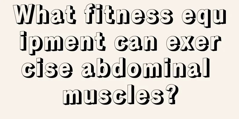 What fitness equipment can exercise abdominal muscles?