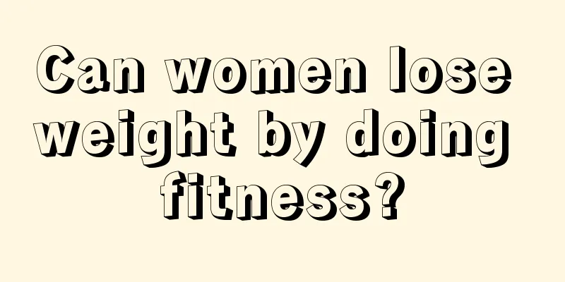 Can women lose weight by doing fitness?