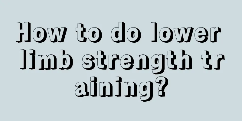 How to do lower limb strength training?