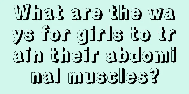 What are the ways for girls to train their abdominal muscles?