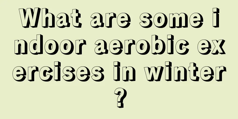 What are some indoor aerobic exercises in winter?