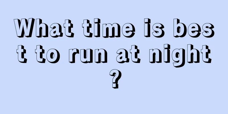 What time is best to run at night?