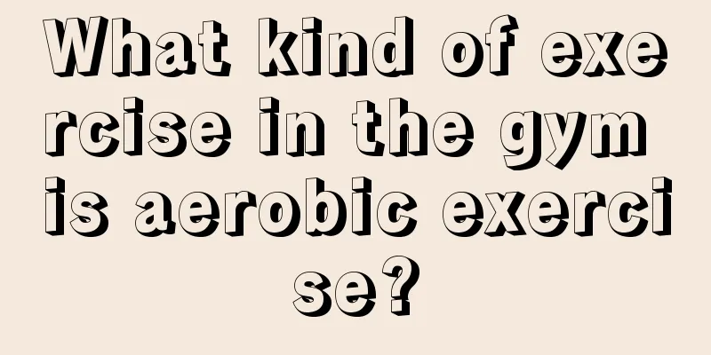 What kind of exercise in the gym is aerobic exercise?