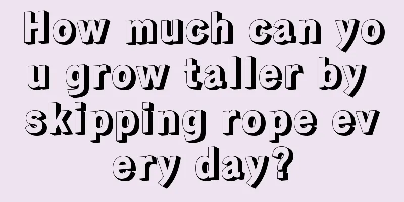 How much can you grow taller by skipping rope every day?