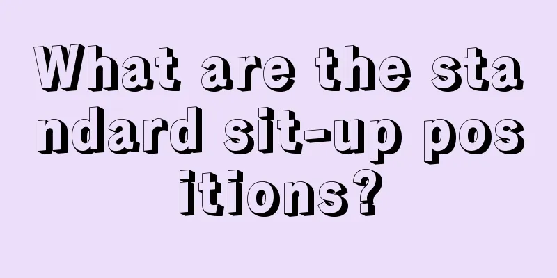 What are the standard sit-up positions?