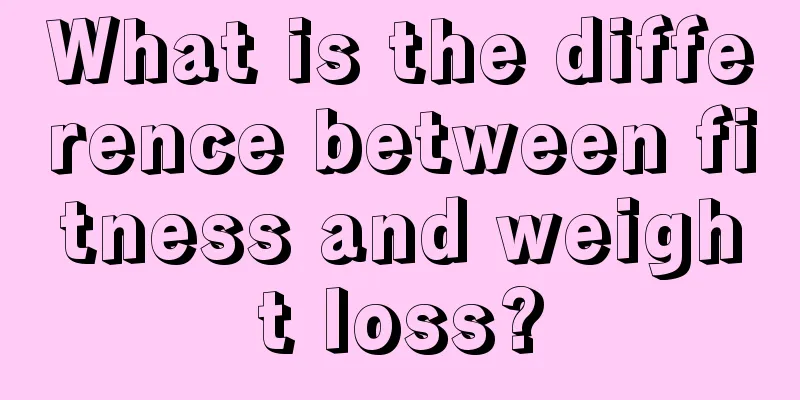 What is the difference between fitness and weight loss?