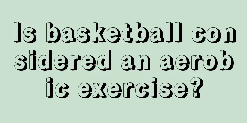 Is basketball considered an aerobic exercise?