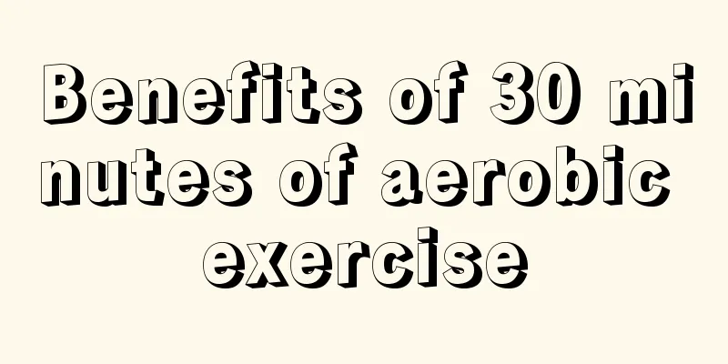 Benefits of 30 minutes of aerobic exercise