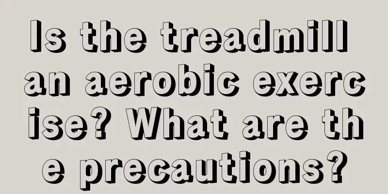 Is the treadmill an aerobic exercise? What are the precautions?