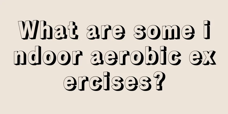 What are some indoor aerobic exercises?