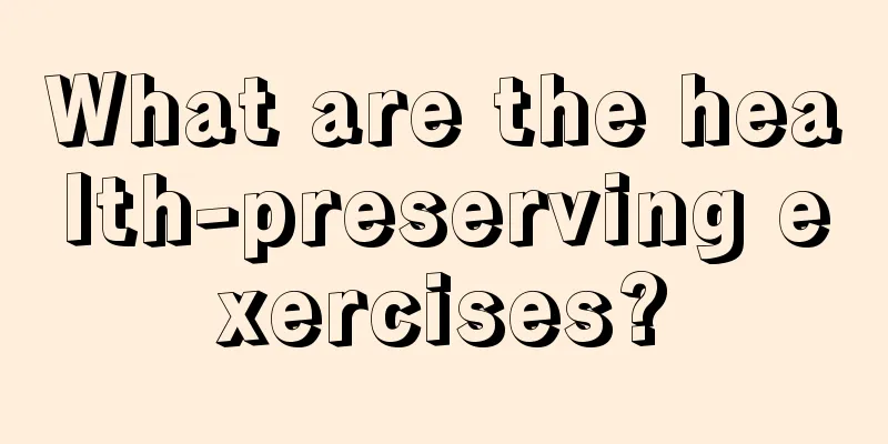 What are the health-preserving exercises?