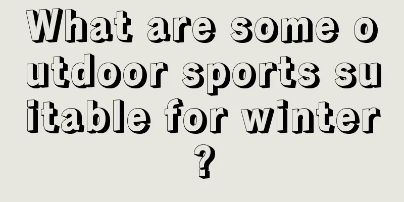 What are some outdoor sports suitable for winter?