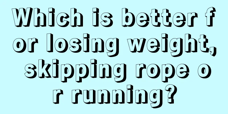 Which is better for losing weight, skipping rope or running?