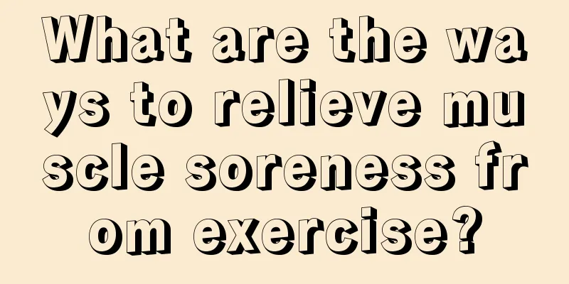 What are the ways to relieve muscle soreness from exercise?