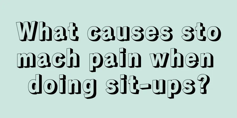 What causes stomach pain when doing sit-ups?