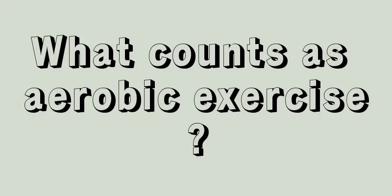 What counts as aerobic exercise?