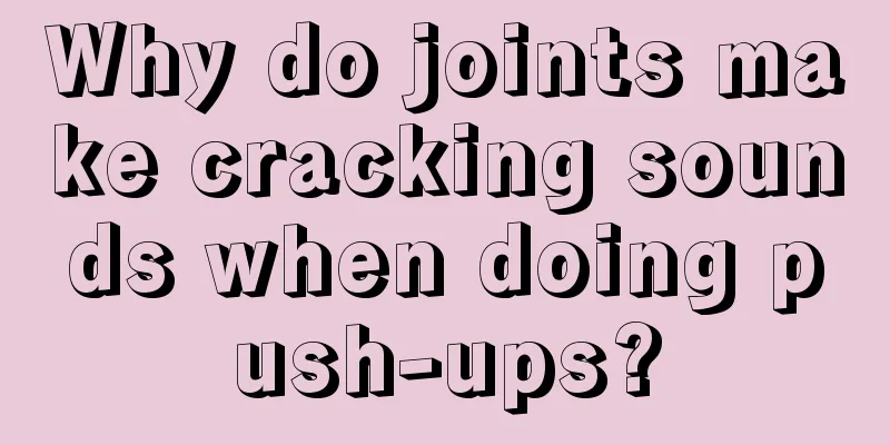 Why do joints make cracking sounds when doing push-ups?