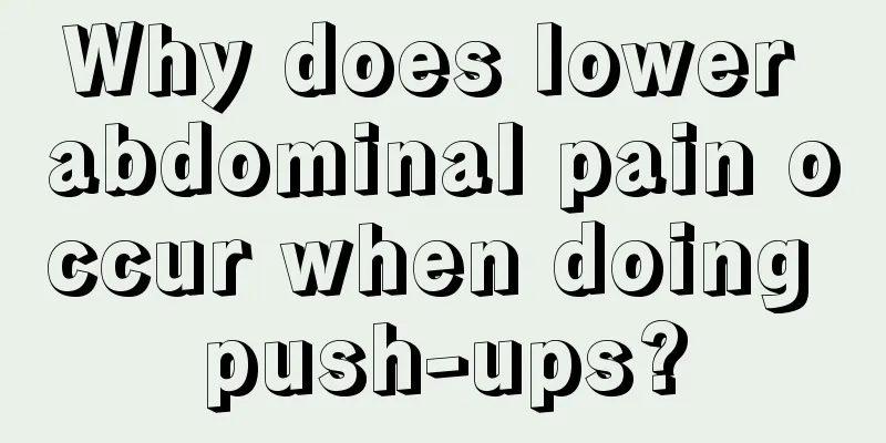 Why does lower abdominal pain occur when doing push-ups?