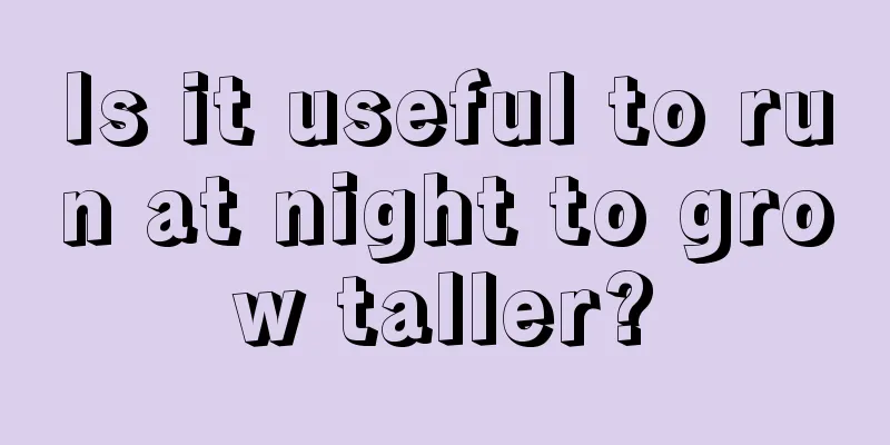 Is it useful to run at night to grow taller?