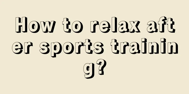 How to relax after sports training?