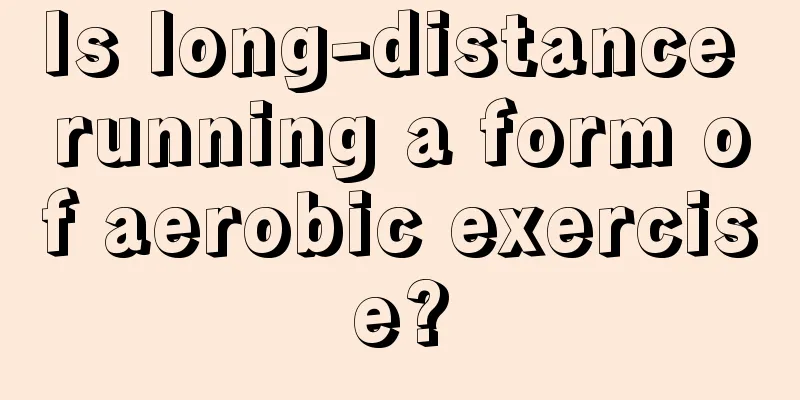 Is long-distance running a form of aerobic exercise?