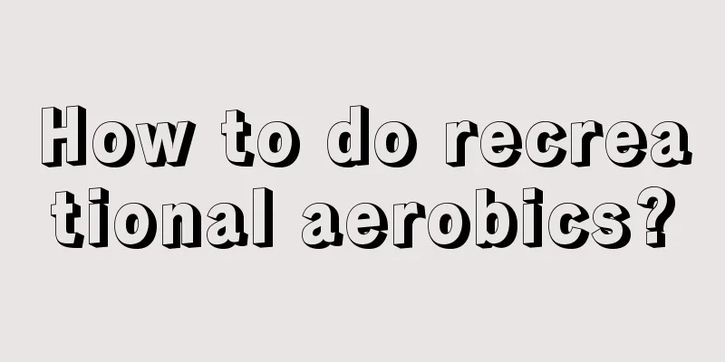 How to do recreational aerobics?