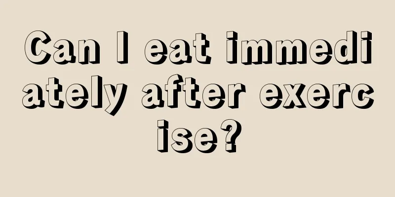 Can I eat immediately after exercise?