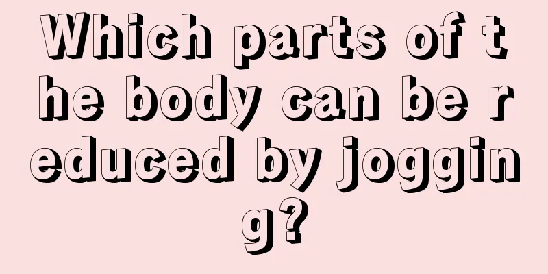 Which parts of the body can be reduced by jogging?