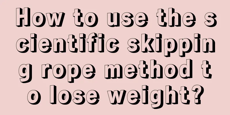 How to use the scientific skipping rope method to lose weight?