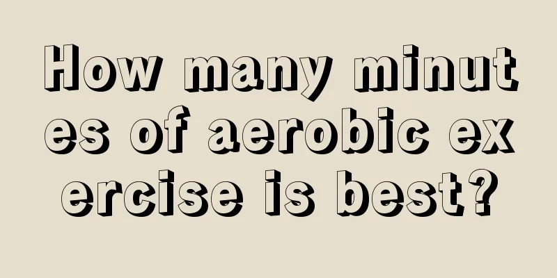 How many minutes of aerobic exercise is best?