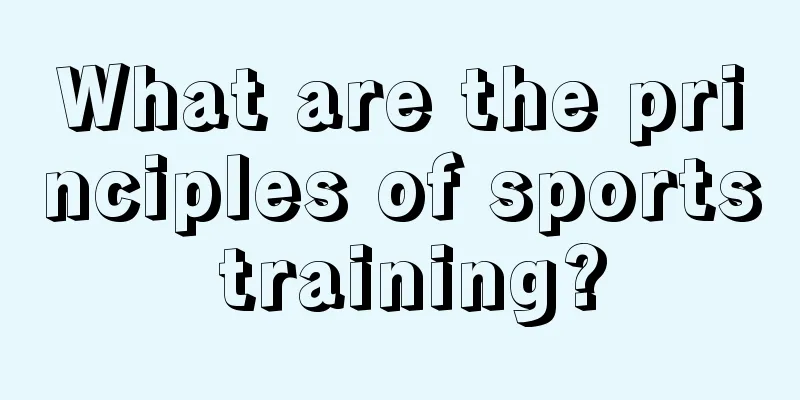 What are the principles of sports training?