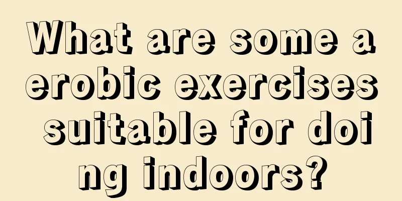 What are some aerobic exercises suitable for doing indoors?