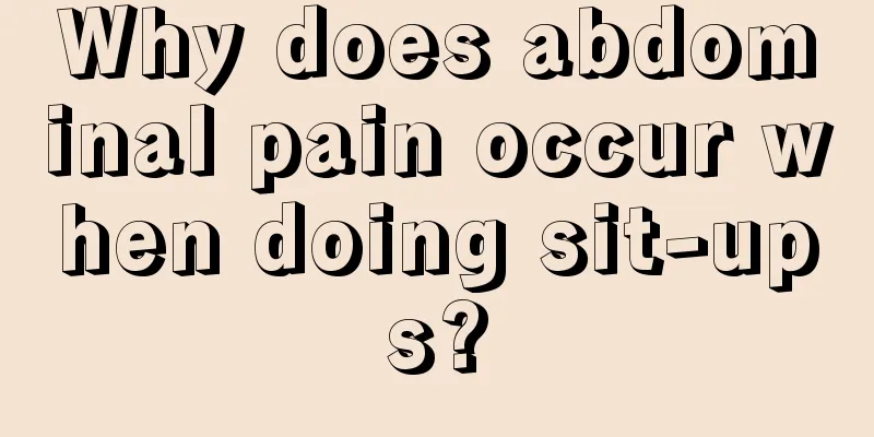 Why does abdominal pain occur when doing sit-ups?