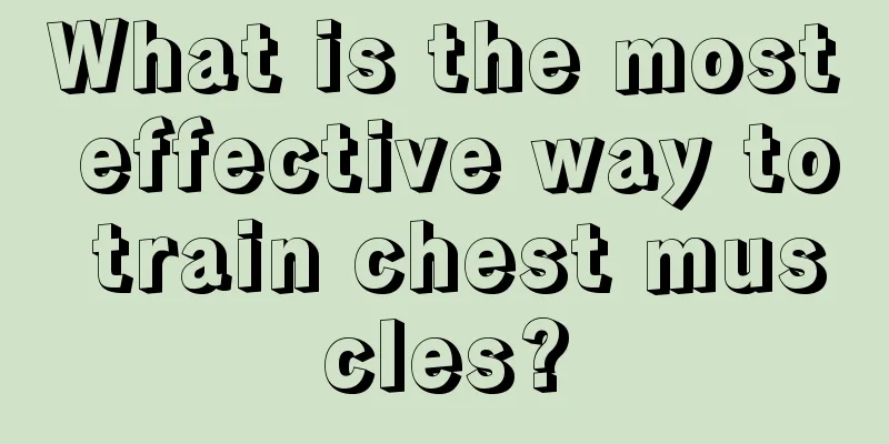 What is the most effective way to train chest muscles?