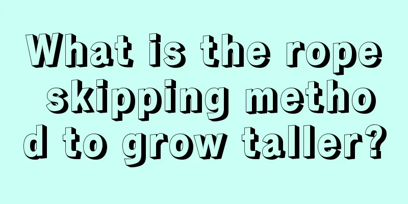 What is the rope skipping method to grow taller?