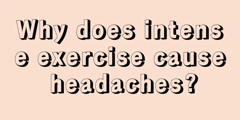 Why does intense exercise cause headaches?