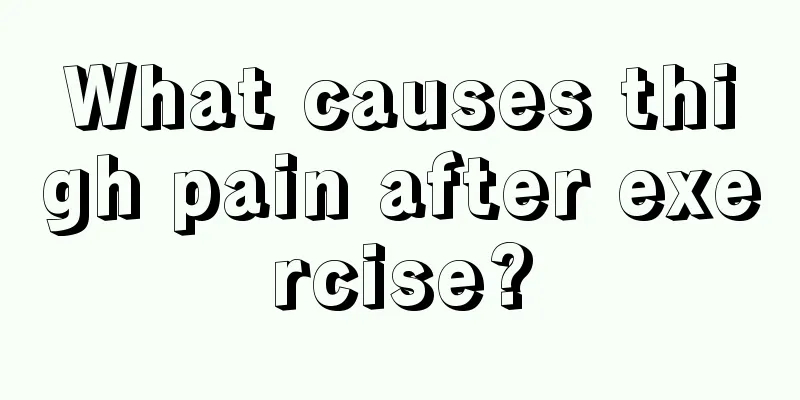 What causes thigh pain after exercise?