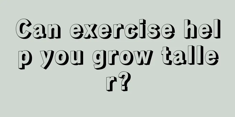 Can exercise help you grow taller?