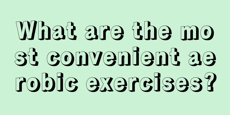 What are the most convenient aerobic exercises?