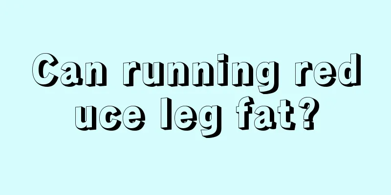 Can running reduce leg fat?