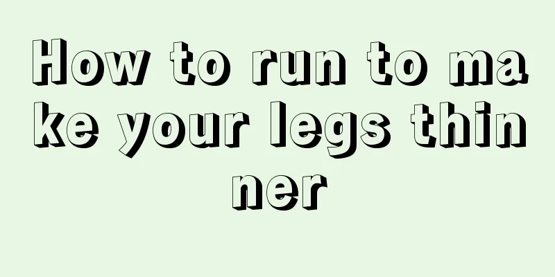 How to run to make your legs thinner