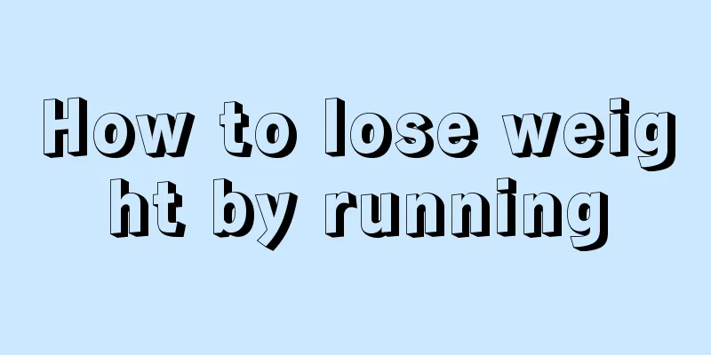 How to lose weight by running