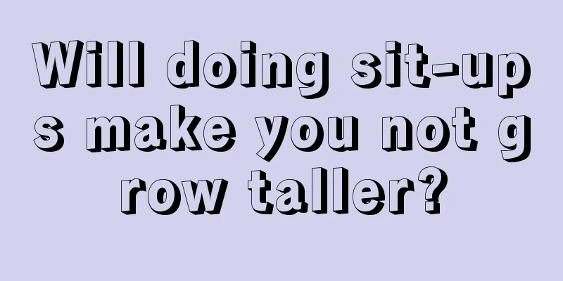 Will doing sit-ups make you not grow taller?