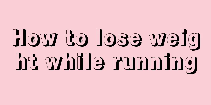 How to lose weight while running