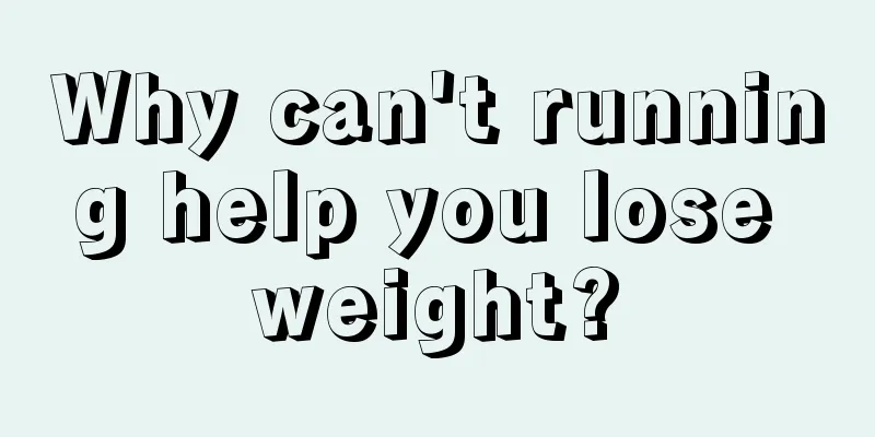 Why can't running help you lose weight?