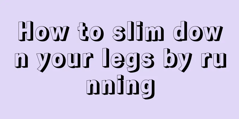 How to slim down your legs by running